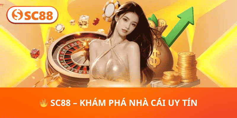 🔥 SC88 – Khám Phá Nhà Cái Uy Tín